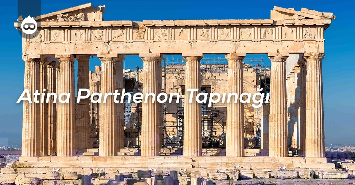 Yunanistan Gezilecek Yerler Atina Parthenon Tapınağı