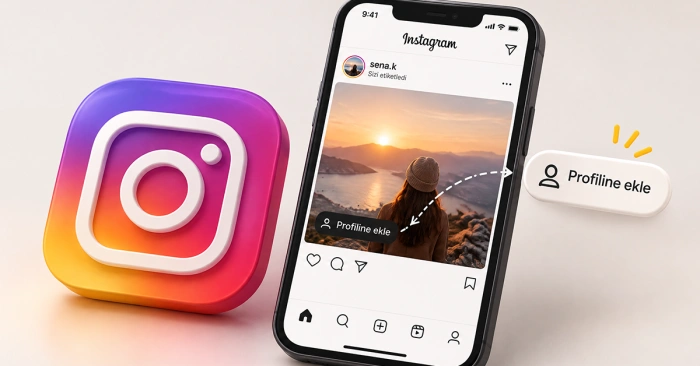 Instagram'da etiketlendiğim gönderiyi profilime nasıl eklerim?