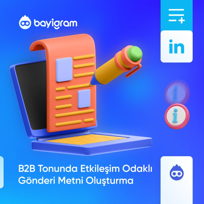 B2B Tonunda Etkileşim Odaklı Gönderi Metni Oluşturma