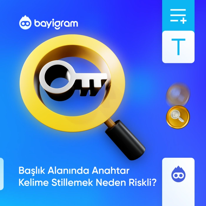 Başlık Alanında Anahtar Kelime Stillemek Neden Riskli?