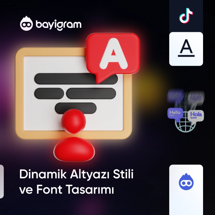 Dinamik Altyazı Stili ve Font Tasarımı