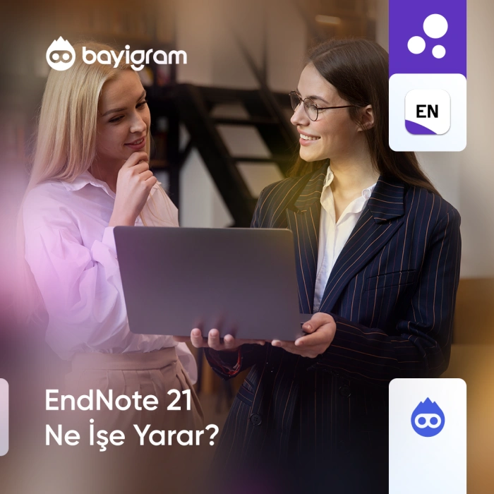 EndNote 21 Ne İşe Yarar?