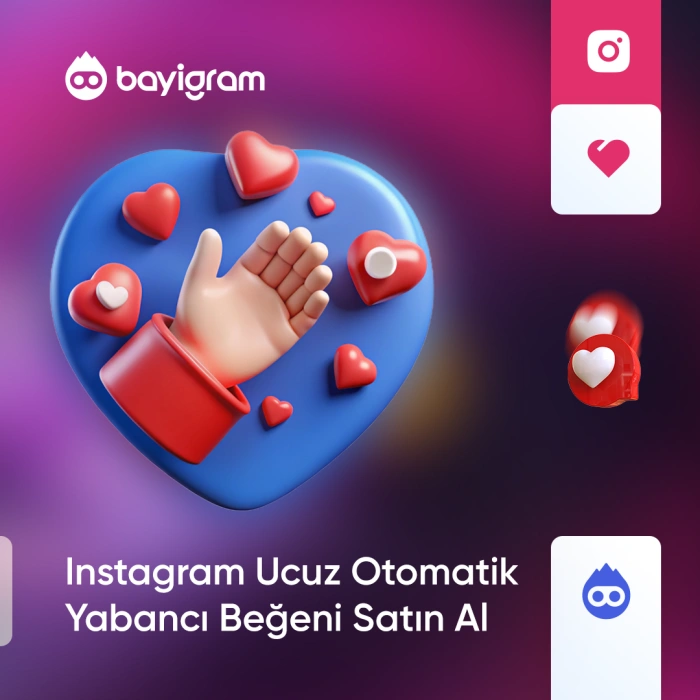 Instagram Ucuz Otomatik Yabancı Beğeni Satın Al