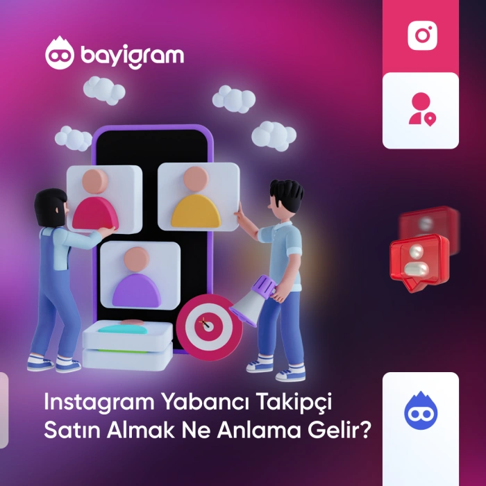 Instagram Yabancı Takipçi Satın Almak Ne Anlama Gelir?