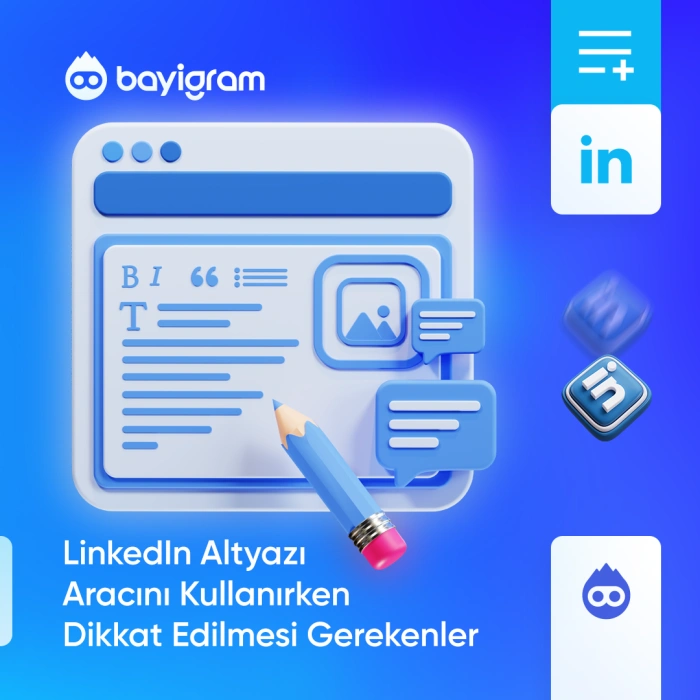 LinkedIn Altyazı Aracını Kullanırken Dikkat Edilmesi Gerekenler