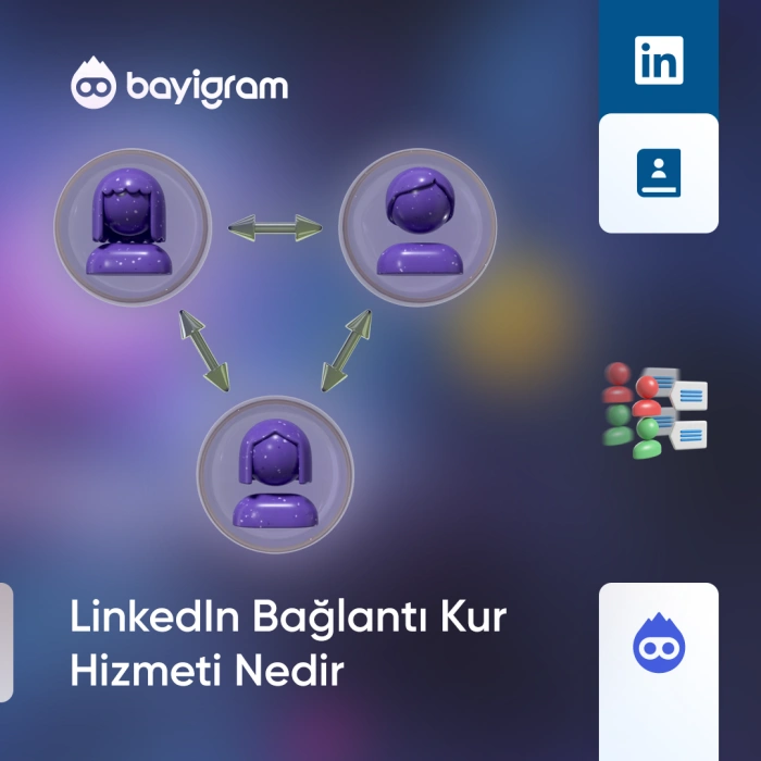 LinkedIn Bağlantı Kur Hizmeti Nedir