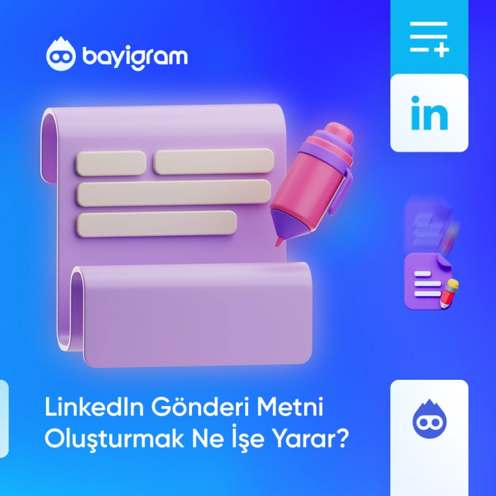 LinkedIn Gönderi Metni Oluşturmak Ne İşe Yarar?