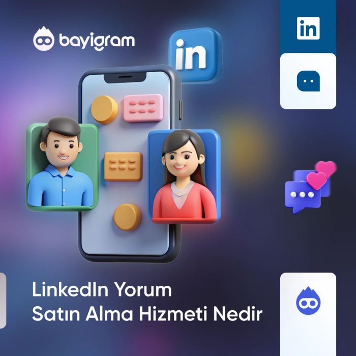 LinkedIn Yorum Satın Alma Hizmeti Nedir