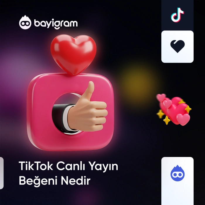 TikTok Canlı Yayın Beğeni Nedir