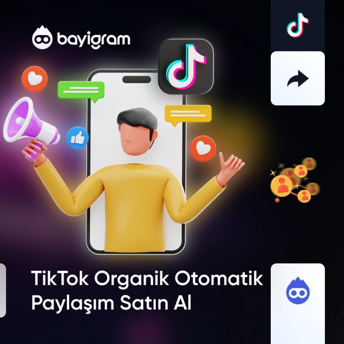 TikTok Organik Otomatik Paylaşım Satın Al