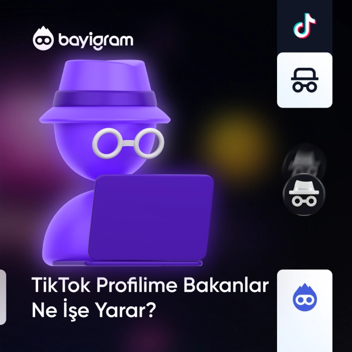 TikTok Profilime Bakanlar Ne İşe Yarar?