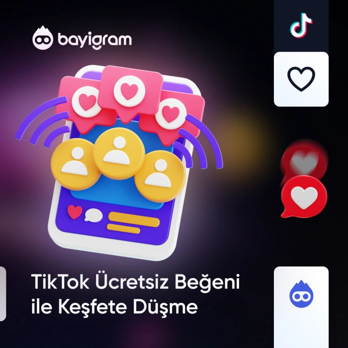 TikTok Ücretsiz Beğeni ile Keşfete Düşme