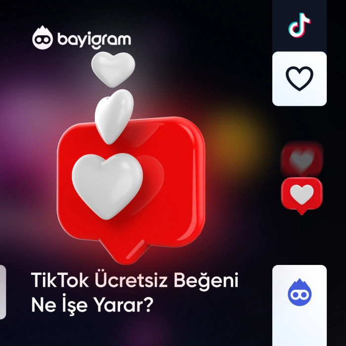 TikTok Ücretsiz Beğeni Ne İşe Yarar?