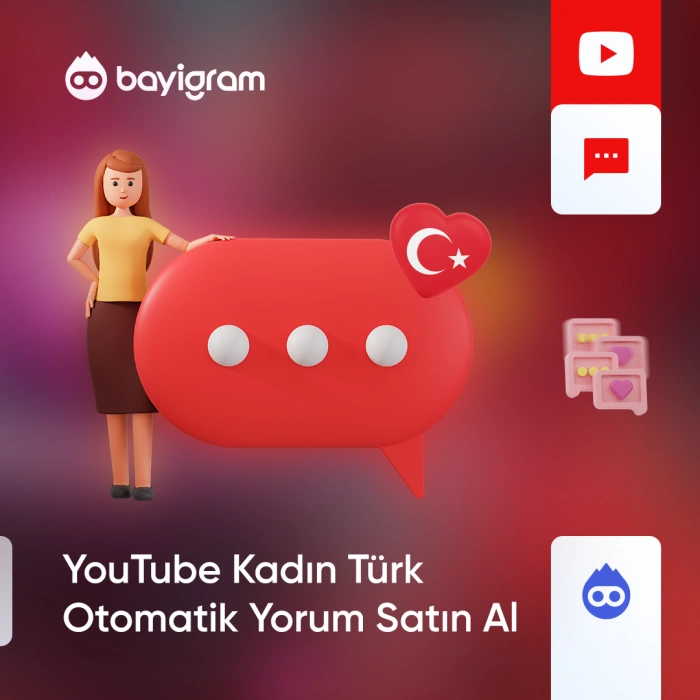 YouTube Kadın Türk Otomatik Yorum Satın Al