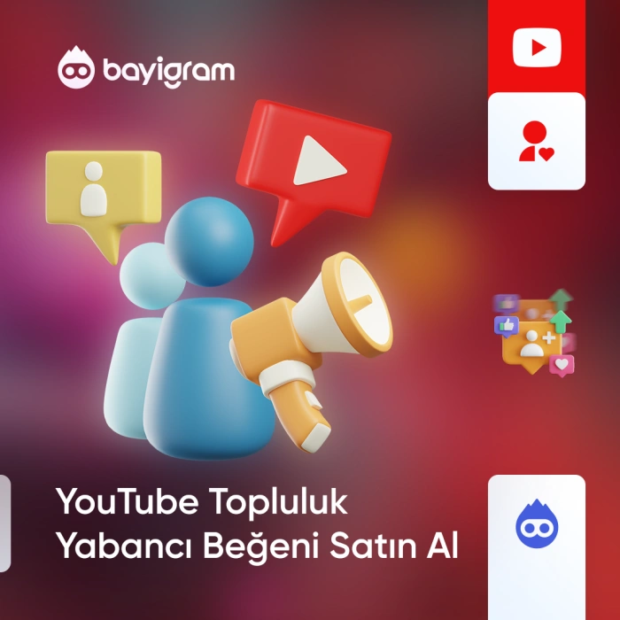 YouTube Topluluk Yabancı Beğeni Satın Al