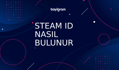 Steam ID Nasıl Bulunur?